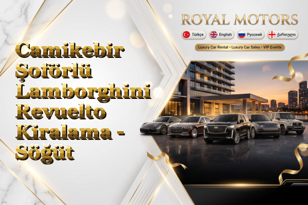 Camikebir Şoförlü Lamborghini Revuelto Kiralama - Söğüt