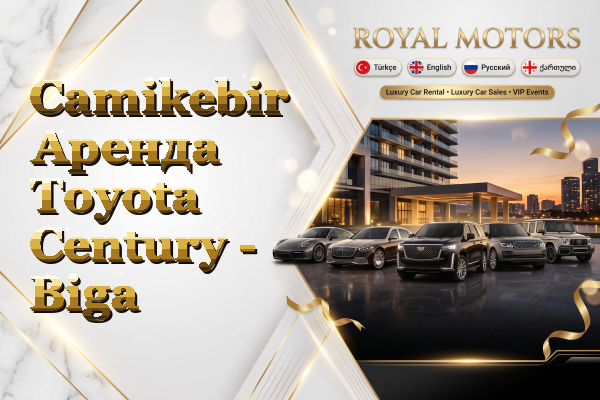 Camikebir Аренда Toyota Century - Biga