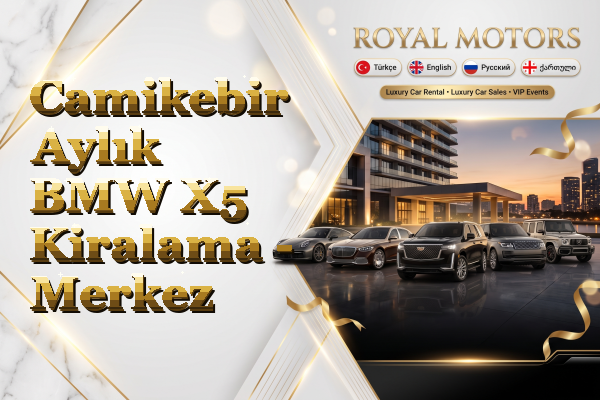 Camikebir Aylık BMW X5 Kiralama - Merkez