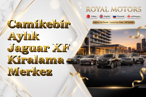 Camikebir Aylık Jaguar XF Kiralama - Merkez