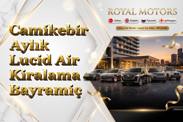 Camikebir Aylık Lucid Air Kiralama - Bayramiç