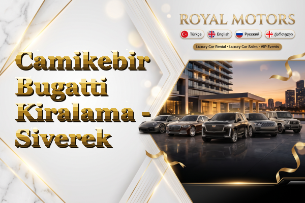 Camikebir Bugatti Kiralama - Siverek