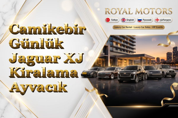 Camikebir Günlük Jaguar XJ Kiralama - Ayvacık