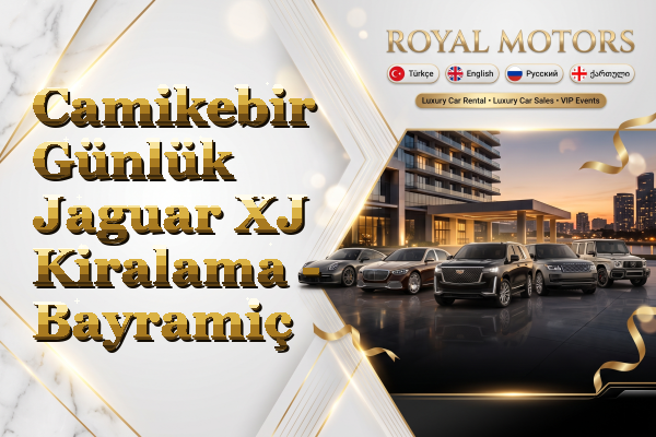 Camikebir Günlük Jaguar XJ Kiralama - Bayramiç