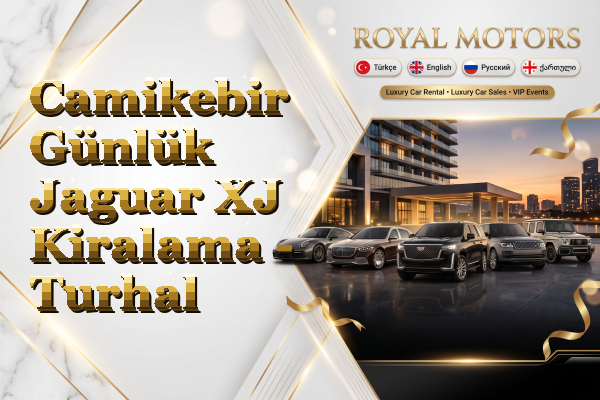 Camikebir Günlük Jaguar XJ Kiralama - Turhal