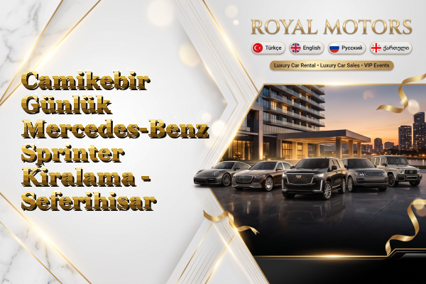 Camikebir Günlük Mercedes-Benz Sprinter Kiralama - Seferihisar