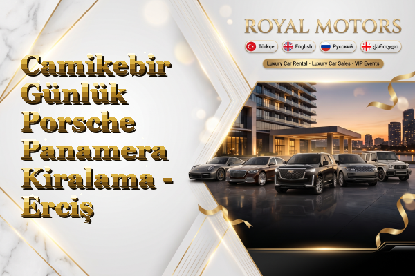 Camikebir Günlük Porsche Panamera Kiralama - Erciş