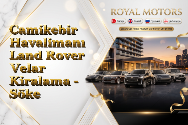 Camikebir Havalimanı Land Rover Velar Kiralama - Söke