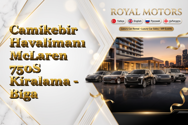 Camikebir Havalimanı McLaren 750S Kiralama - Biga