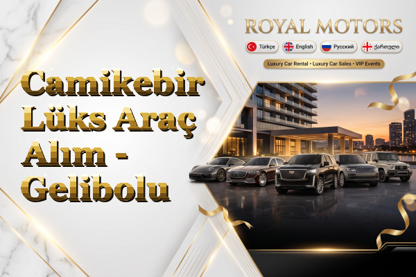 Camikebir Lüks Araç Alım - Gelibolu