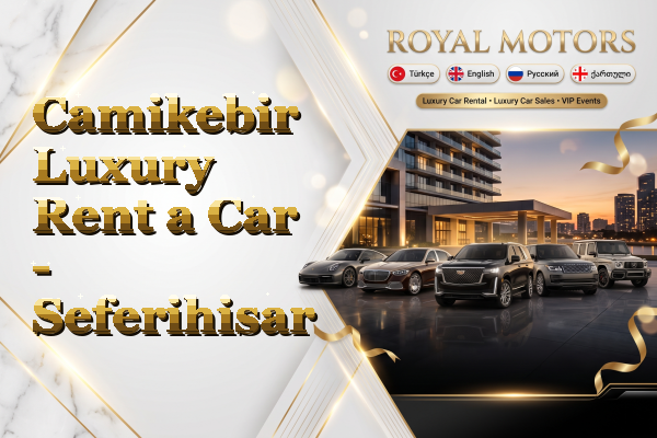 Camikebir Luxury Rent a Car - Seferihisar