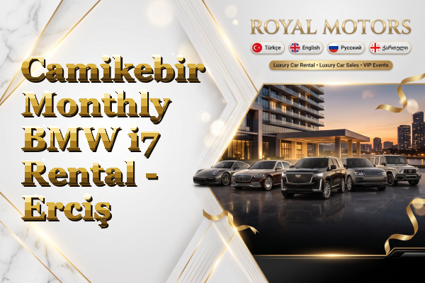 Camikebir Monthly BMW i7 Rental - Erciş