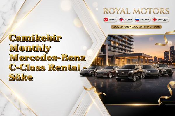 Camikebir Monthly Mercedes-Benz C-Class Rental - Söke