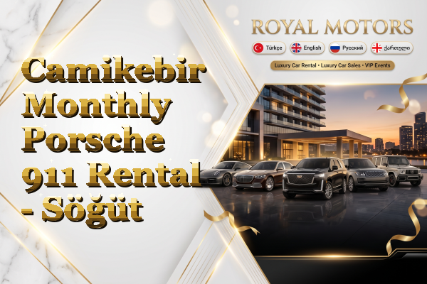 Camikebir Monthly Porsche 911 Rental - Söğüt