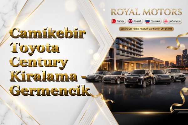 Camikebir Toyota Century Kiralama - Germencik