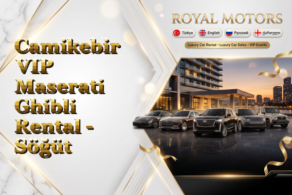Camikebir VIP Maserati Ghibli Rental - Söğüt