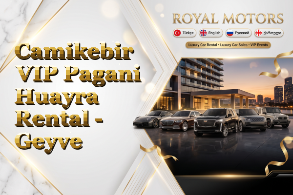 Camikebir VIP Pagani Huayra Rental - Geyve