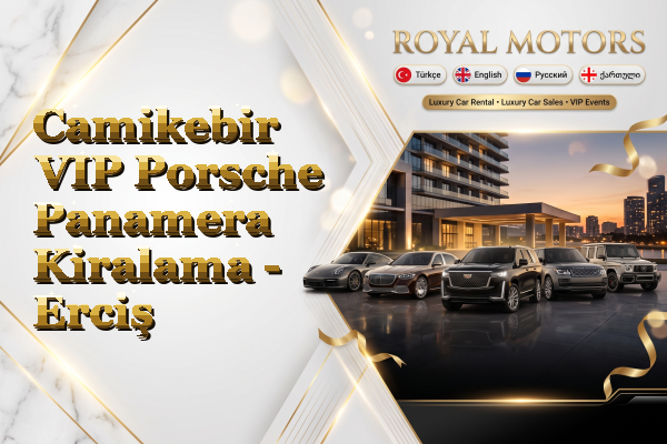 Camikebir VIP Porsche Panamera Kiralama - Erciş