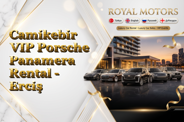 Camikebir VIP Porsche Panamera Rental - Erciş