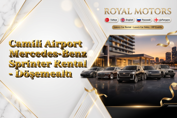 Camili Airport Mercedes-Benz Sprinter Rental - Döşemealtı