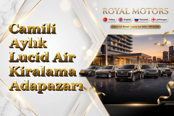 Camili Aylık Lucid Air Kiralama - Adapazarı