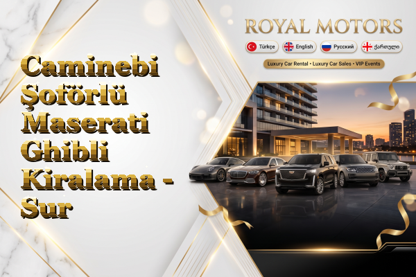Caminebi Şoförlü Maserati Ghibli Kiralama - Sur