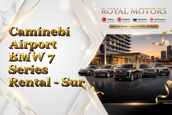 Caminebi Airport BMW 7 Series Rental - Sur
