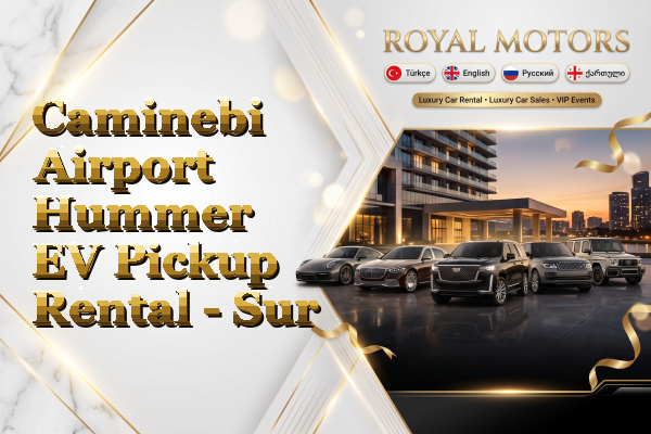 Caminebi Airport Hummer EV Pickup Rental - Sur