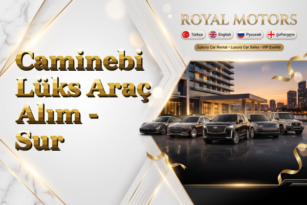 Caminebi Lüks Araç Alım - Sur