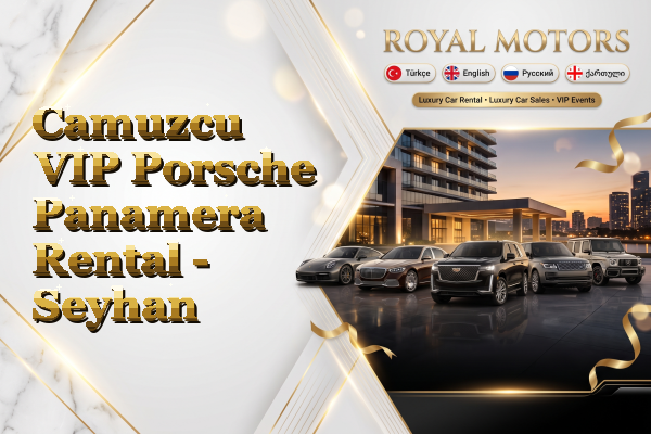 Camuzcu VIP Porsche Panamera Rental - Seyhan