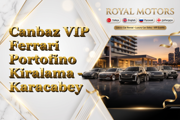 Canbaz VIP Ferrari Portofino Kiralama - Karacabey