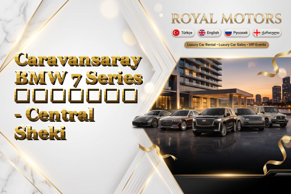 Caravansaray BMW 7 Series გაყიდვა - Central Sheki