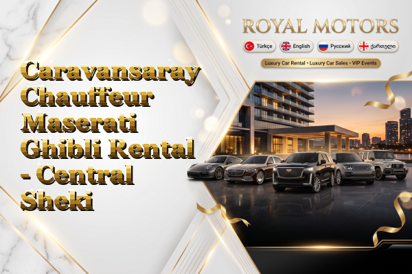 Caravansaray Chauffeur Maserati Ghibli Rental - Central Sheki