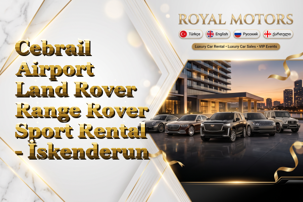 Cebrail Airport Land Rover Range Rover Sport Rental - İskenderun