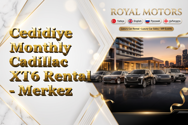 Cedidiye Monthly Cadillac XT6 Rental - Merkez