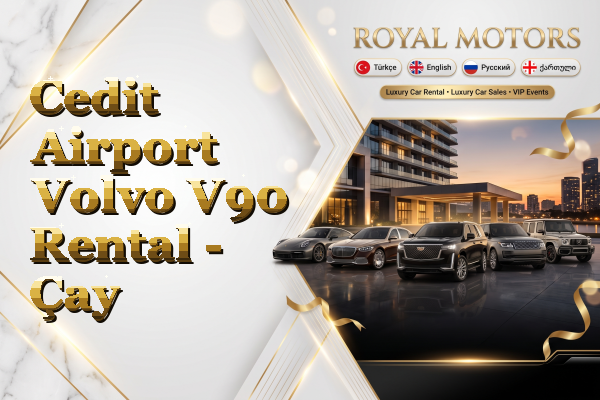 Cedit Airport Volvo V90 Rental - Çay