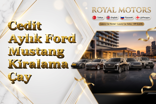Cedit Aylık Ford Mustang Kiralama - Çay