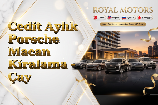 Cedit Aylık Porsche Macan Kiralama - Çay