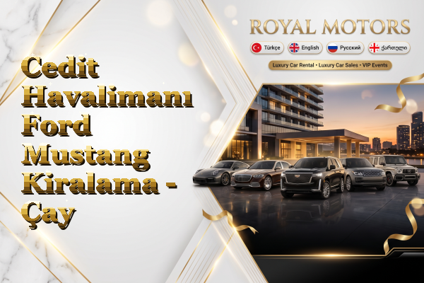 Cedit Havalimanı Ford Mustang Kiralama - Çay