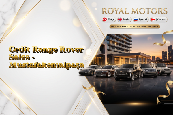 Cedit Range Rover Sales - Mustafakemalpaşa