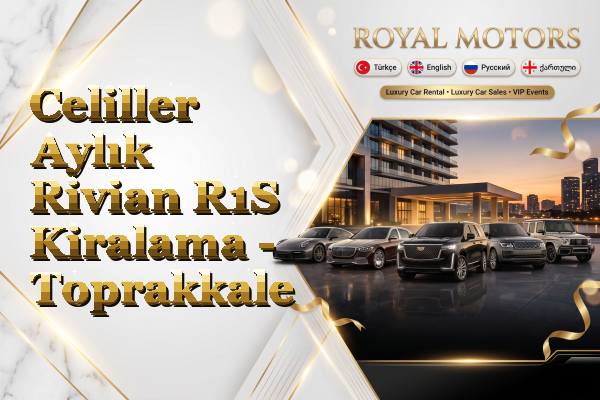 Celiller Aylık Rivian R1S Kiralama - Toprakkale