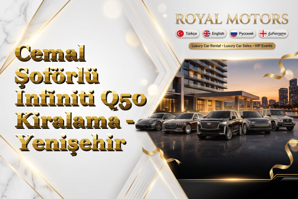 Cemal Şoförlü Infiniti Q50 Kiralama - Yenişehir