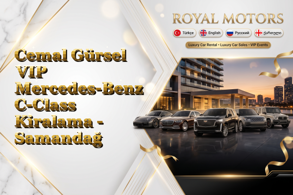 Cemal Gürsel VIP Mercedes-Benz C-Class Kiralama - Samandağ