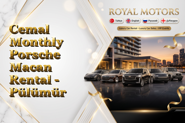 Cemal Monthly Porsche Macan Rental - Pülümür