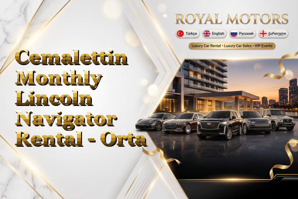 Cemalettin Monthly Lincoln Navigator Rental - Orta