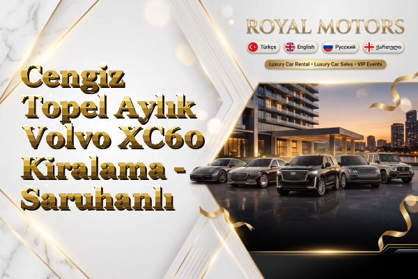 Cengiz Topel Aylık Volvo XC60 Kiralama - Saruhanlı