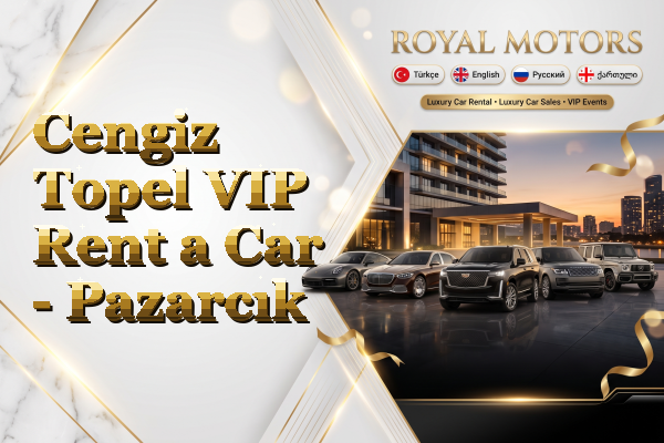Cengiz Topel VIP Rent a Car - Pazarcık