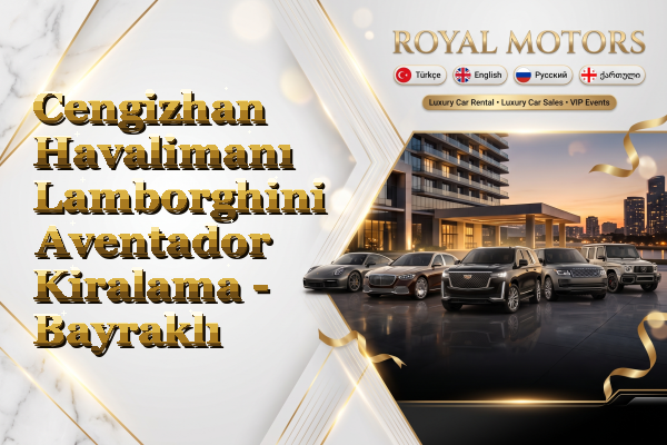 Cengizhan Havalimanı Lamborghini Aventador Kiralama - Bayraklı