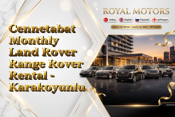 Cennetabat Monthly Land Rover Range Rover Rental - Karakoyunlu