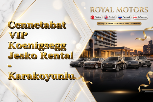 Cennetabat VIP Koenigsegg Jesko Rental - Karakoyunlu